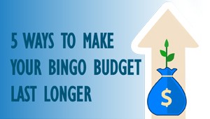 5 Ways to make your Bingo Budget Last Longer